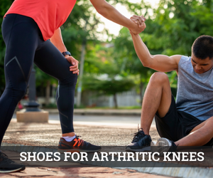 Best Shoes for Arthritic Knees