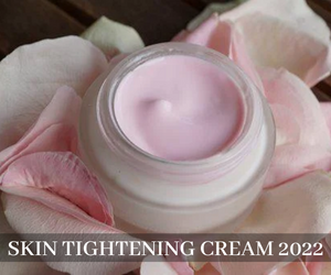 10 Best Skin Tightening Cream For Face and body