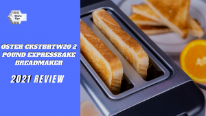 Oster ckstbrtw20 2 pound expressbake breadmaker review 2021