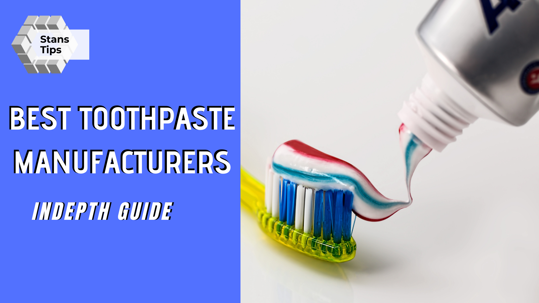 Best Toothpaste Manufacturers [Indepth Guides] - StansTips