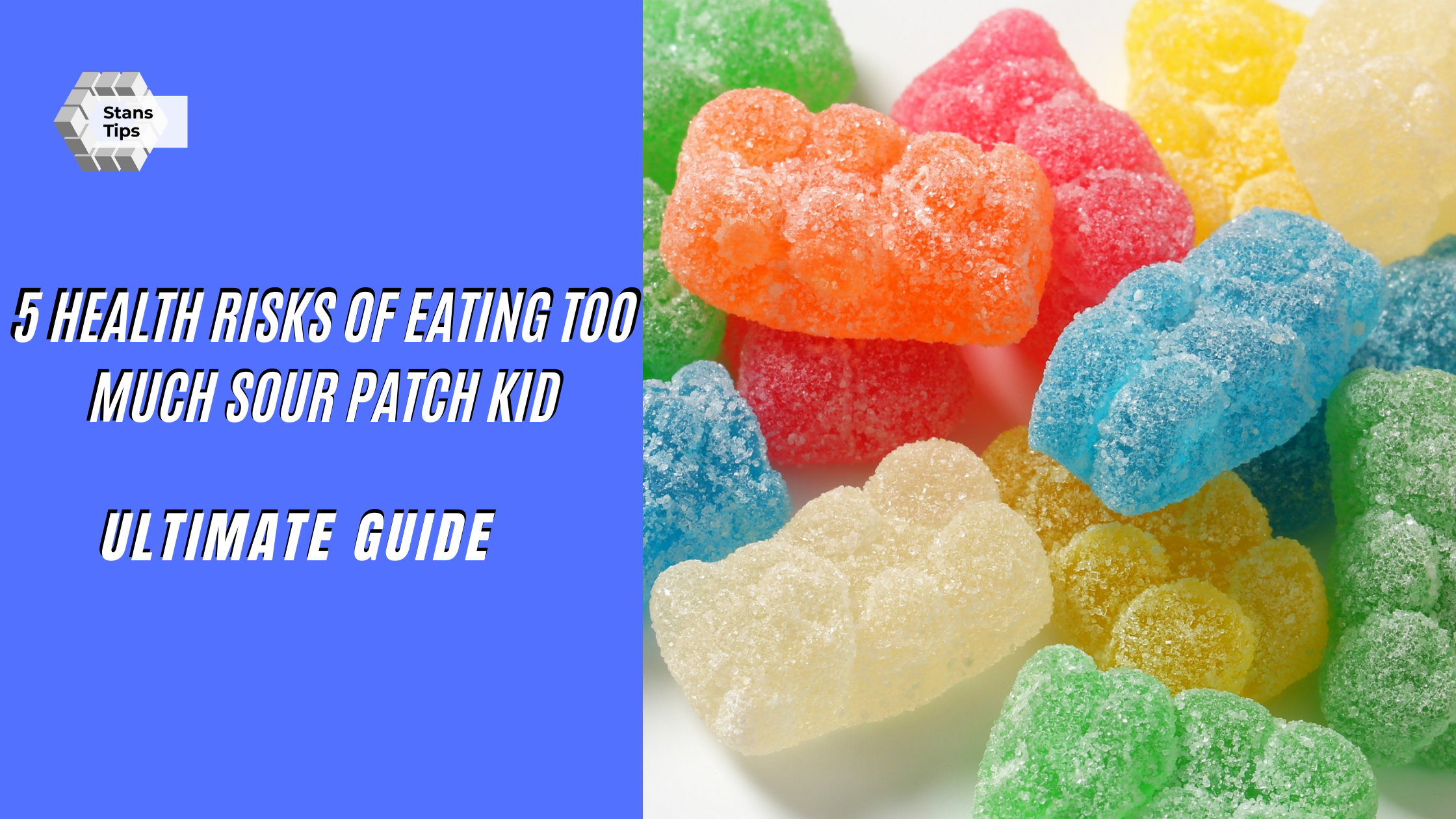 5 Health risks of eating too much sour patch kid