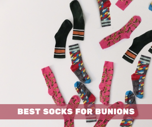 Best Socks For Bunions 2022