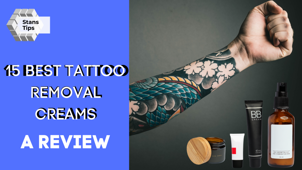 15 Best Tattoo Removal Cream Reviews 2022 [A Guide]