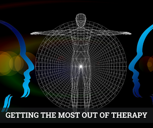 7 Tips For Getting The Most Out Of Therapy 2022