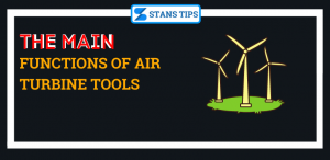 functions of air turbine tools