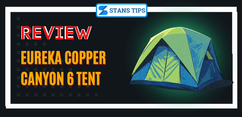 Eureka Copper Canyon 6 Tent Review