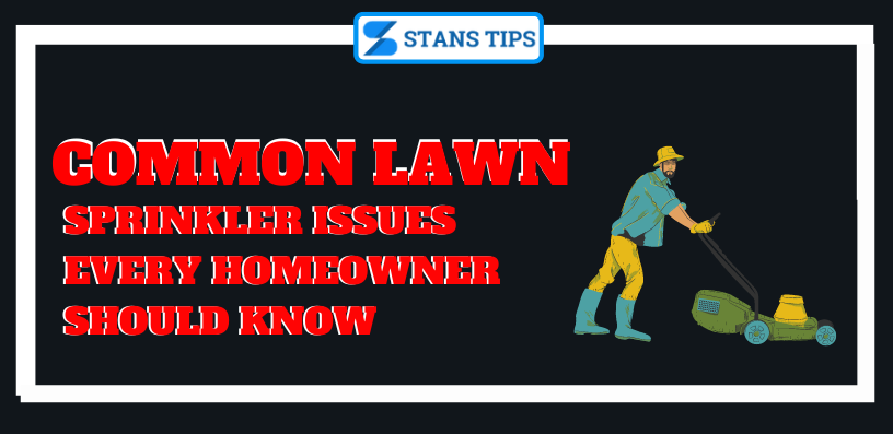 common lawn sprinkler issues