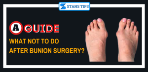 what not to do after bunion surgery